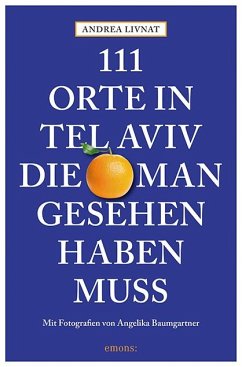 111 Orte in Tel Aviv, die man gesehen haben muss - Livnat, Andrea