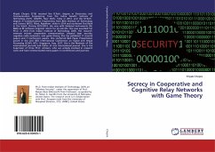 Secrecy in Cooperative and Cognitive Relay Networks with Game Theory