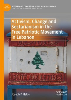 Activism, Change and Sectarianism in the Free Patriotic Movement in Lebanon - Helou, Joseph P.