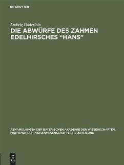 Die Abwürfe des zahmen Edelhirsches ¿Hans¿ - Döderlein, Ludwig