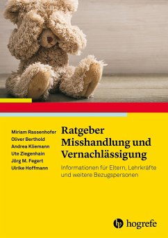 Ratgeber Misshandlung und Vernachlässigung - Berthold, Oliver;Kliemann, Andrea;Ziegenhain, Ute
