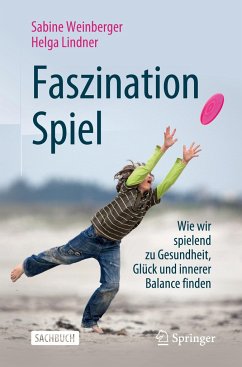 Faszination Spiel - Weinberger, Sabine;Lindner, Helga