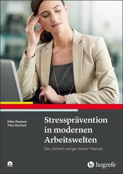 Stressprävention in modernen Arbeitswelten - Paulsen, Hilko;Kortsch, Timo