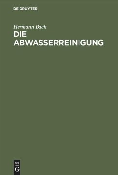 Die Abwasserreinigung - Bach, Hermann