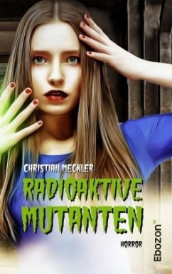 Radioaktive Mutanten - Meckler, Christian