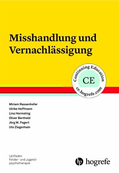 Misshandlung und Vernachlässigung - Rassenhofer, Miriam; Hoffmann, Ulrike; Hermeling, Lina; Berthold, Oliver; Fegert, Jörg M.; Ziegenhain, Ute