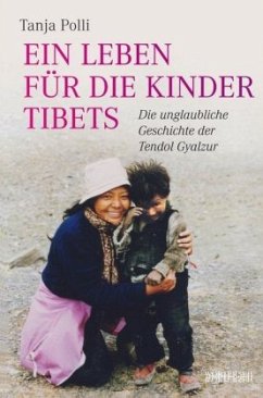 Ein Leben für die Kinder Tibets - Polli, Tanja