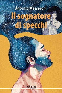 Il sognatore di specchi (eBook, ePUB) - Masseroni, Antonio