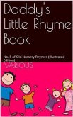 Daddy's Little Rhyme Book / No. 5 of Old Nursery Rhymes (eBook, PDF)