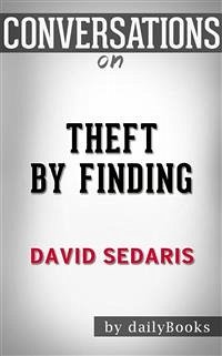 Theft by Finding: Diaries (1977-2002) by David Sedaris   Conversation Starters (eBook, ePUB) - dailyBooks