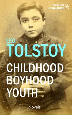 Childhood - Boyhood - Youth (eBook, ePUB) - Tolstoy, Leo