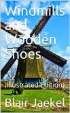 Windmills and Wooden Shoes (eBook, PDF)