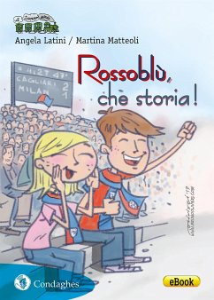 Rossoblù, che storia! (eBook, ePUB) - Latini / Martina Matteoli, Angela