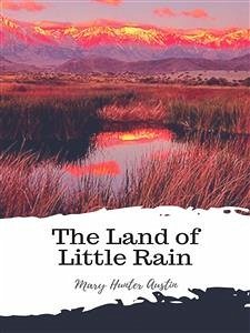 The Land of Little Rain (eBook, ePUB) - Hunter Austin, Mary