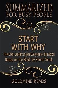 Start With Why - Summarized for Busy People (eBook, ePUB) - Reads, Goldmine