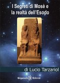 I segreti di Mosè e la realtà dell'Esodo (eBook, ePUB)