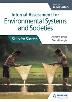 Internal Assessment for Environmental Systems and Societies for the IB Diploma (eBook, ePUB) - Davis, Andrew; Nagle, Garrett
