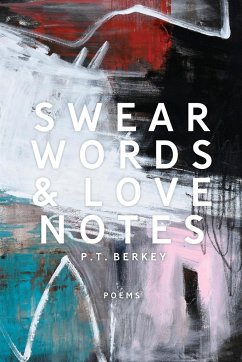 Swear Words & Love Notes - Berkey, P. T.