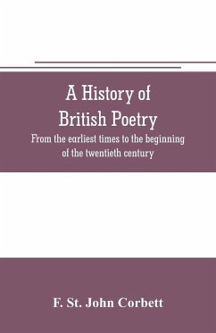 A history of British poetry - St. John Corbett, F.
