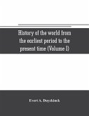 History of the world from the earliest period to the present time (Volume I)