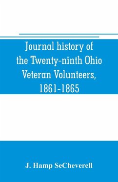 Journal history of the Twenty-ninth Ohio Veteran Volunteers, 1861-1865 - Hamp Secheverell, J.