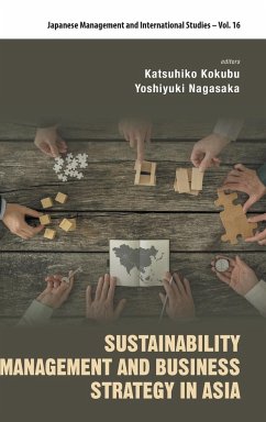SUSTAINABILITY MANAGEMENT AND BUSINESS STRATEGY IN ASIA - Katsuhiko Kokubu & Yoshiyuki Nagasaka