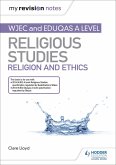 My Revision Notes: WJEC and Eduqas A level Religious Studies Religion and Ethics (eBook, ePUB)