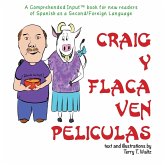 Craig y Flaca Ven Peliculas: For new readers of Spanish as a Second/Foreign Language
