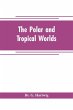 The polar and tropical worlds - Bild 1