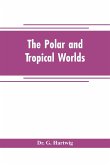 The polar and tropical worlds