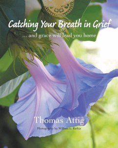 Catching Your Breath in Grief - Attig, Thomas