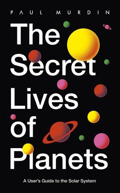 The Secret Lives of Planets (eBook, ePUB) - Murdin, Paul