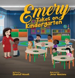 Emery Takes On Kindergarten - Woods, Shontell