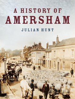 A History of Amersham (eBook, ePUB) - Hunt, Julian