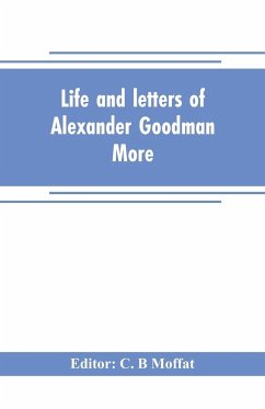 Life and letters of Alexander Goodman More, with selections from his zoological and botanical writings