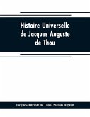 Histoire universelle, de Jacques Auguste de Thou