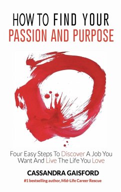 How to Find Your Passion and Purpose - Gaisford, Cassandra