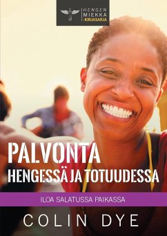 Palvonta Hengessä ja totuudessa - Dye, Colin