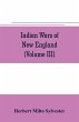 Indian wars of New England (Volume III) - Bild 1