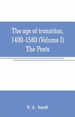 The age of transition, 1400-1580 (Volume I) The Poets