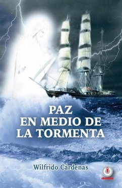 Paz en medio de la tormenta - Cárdenas, Wilfrido