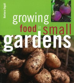 Growing Food in Small Gardens (eBook, ePUB) - Segall, Barbara