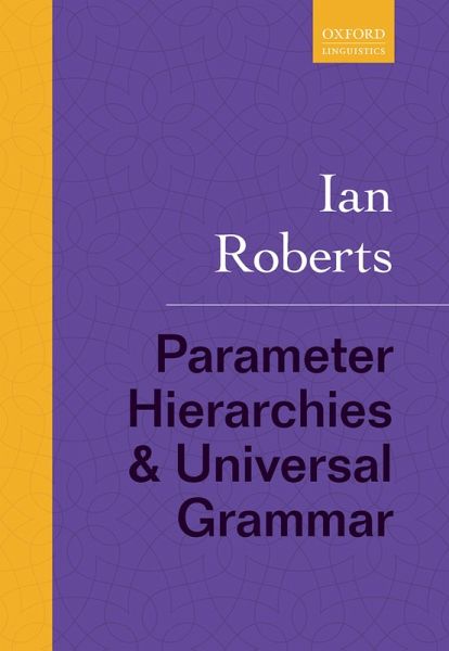 Parameter Hierarchies and Universal Grammar (eBook, PDF) Parameter Hierarchies and Universal Grammar (eBook, PDF)