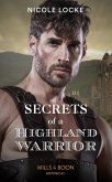 Secrets Of A Highland Warrior (The Lochmore Legacy, Book 4) (Mills & Boon Historical) (eBook, ePUB)
