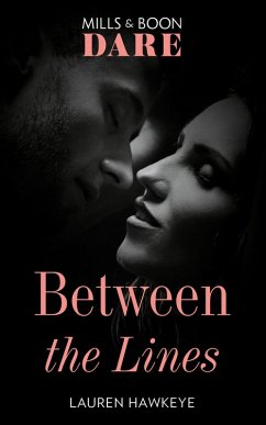 Between The Lines (Mills & Boon Dare) (eBook, ePUB) - Hawkeye, Lauren