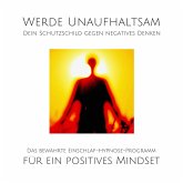 Werde unaufhaltsam! Dein Schutzschild gegen negatives Denken (MP3-Download)