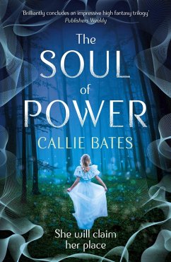 The Soul of Power (eBook, ePUB) - Bates, Callie