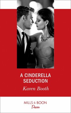 A Cinderella Seduction (Mills & Boon Desire) (The Eden Empire, Book 2) (eBook, ePUB) - Booth, Karen