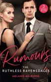 Rumours: The Ruthless Ravensdales: Ravensdale's Defiant Captive (The Ravensdale Scandals) / Awakening the Ravensdale Heiress (The Ravensdale Scandals) / Engaged to Her Ravensdale Enemy (The Ravensdale Scandals) (eBook, ePUB)