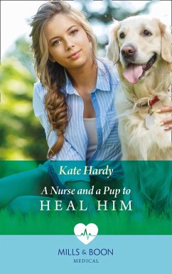 A Nurse And A Pup To Heal Him (Mills & Boon Medical) (eBook, ePUB) - Hardy, Kate